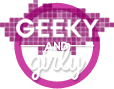 Geeky And Girly